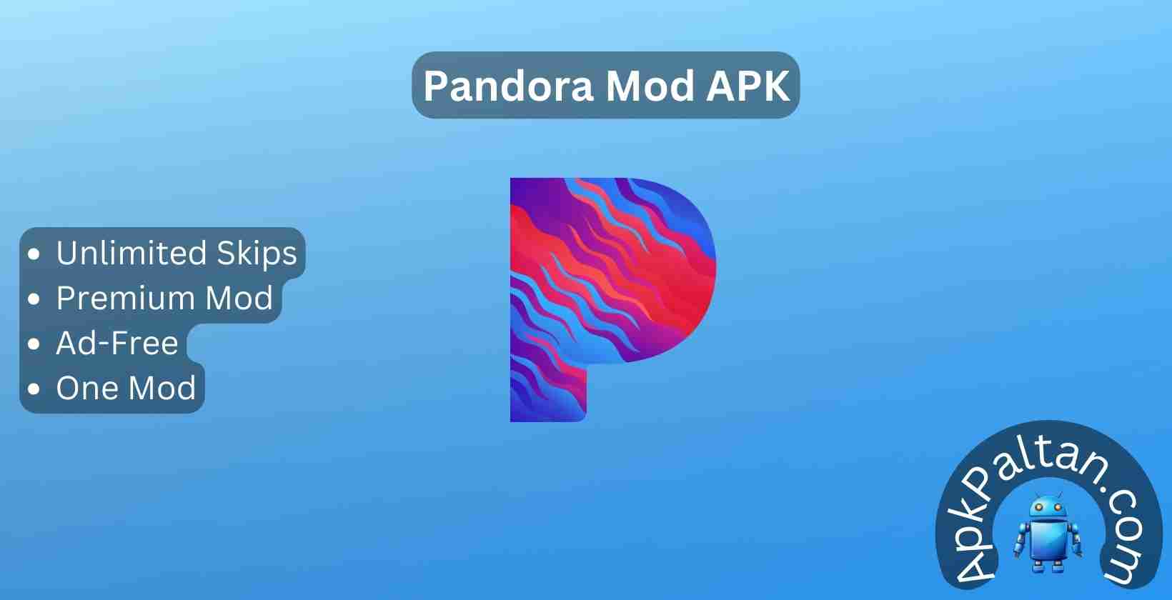 Pandora Mod APK: Download v2406.1, Unlimited Skips, Free Music, Ad Free, Plus, and Premium Unlocked